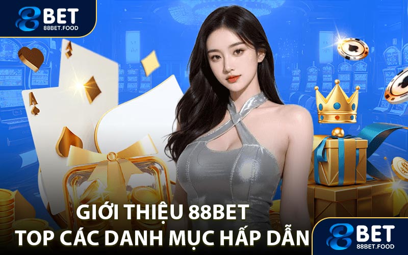 Giới thiệu 88BET top các danh mục hấp dẫn